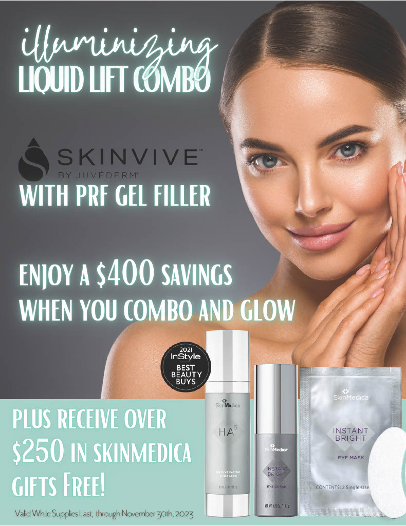 Take advantage of an amazing combination offer on these two new services to take your holiday glow to the next level!

Save $400 on a SKINVIVE™ with PRF gel filler treatment!